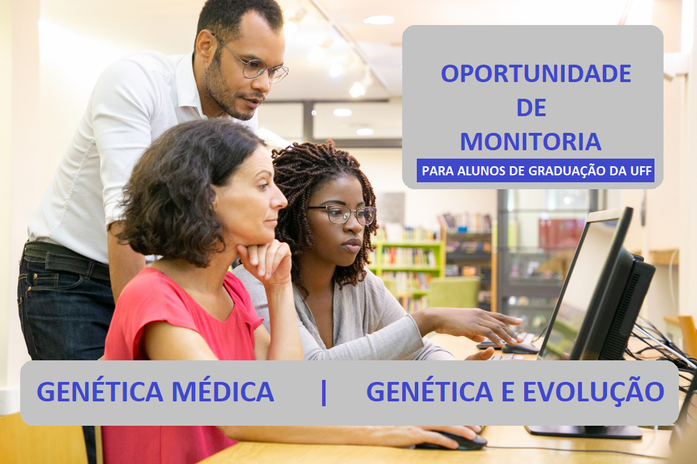 Oportunidades de monitoria em genética médica ou genética e evolução para alunos de graduação da UFF